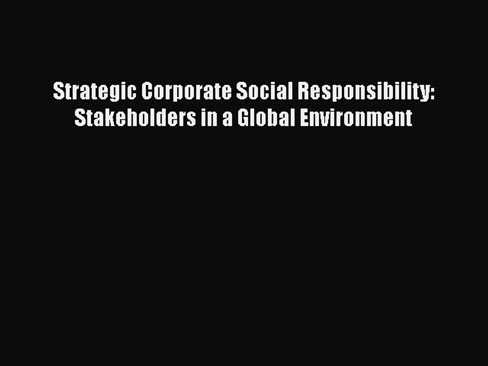 PDF Strategic Corporate Social Responsibility: Stakeholders in a Global Environment  EBook