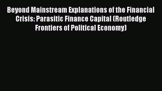 [Read book] Beyond Mainstream Explanations of the Financial Crisis: Parasitic Finance Capital