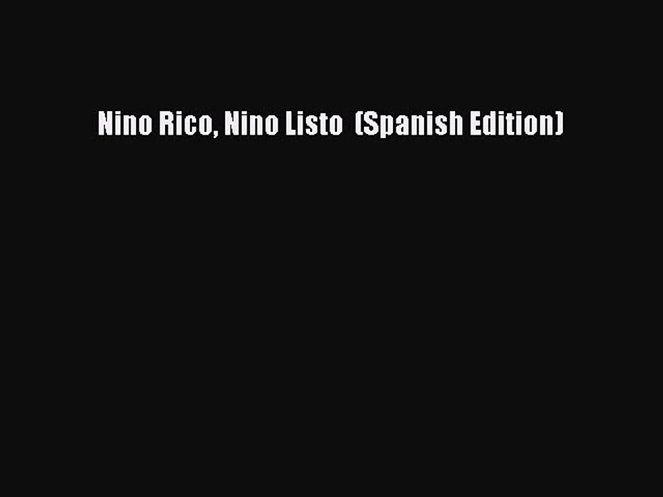 PDF Nino Rico Nino Listo  (Spanish Edition) Free Books