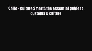 Download Chile - Culture Smart!: the essential guide to customs & culture Free Books