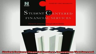READ book  Student Centered Financial Services Innovations That Succeed  DOWNLOAD ONLINE