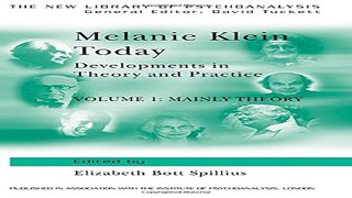 Download Melanie Klein Today  Volume 1  Mainly Theory  Developments in Theory and Practice  The