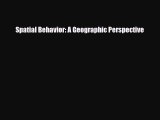 Download ‪Spatial Behavior: A Geographic Perspective‬ Ebook Free