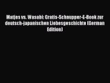 Read Matjes vs. Wasabi: Gratis-Schnupper-E-Book zur deutsch-japanischen Liebesgeschichte (German