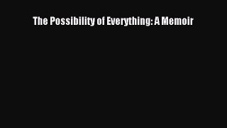 Read The Possibility of Everything: A Memoir Ebook Free