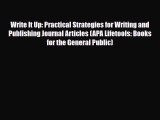 Read ‪Write It Up: Practical Strategies for Writing and Publishing Journal Articles (APA Lifetools:‬