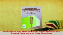 PDF  Agricultural and Environmental Policy Integration Recent Progress and New Directions Free Books