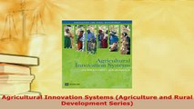 Download  Agricultural Innovation Systems Agriculture and Rural Development Series Read Online