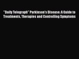 Read Daily Telegraph Parkinson's Disease: A Guide to Treatments Therapies and Controlling Symptoms