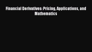 [Read book] Financial Derivatives: Pricing Applications and Mathematics [PDF] Online
