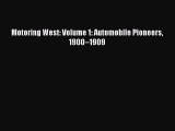 Download Motoring West: Volume 1: Automobile Pioneers 1900–1909 PDF Online