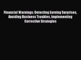 [Read book] Financial Warnings: Detecting Earning Surprises Avoiding Business Troubles Implementing
