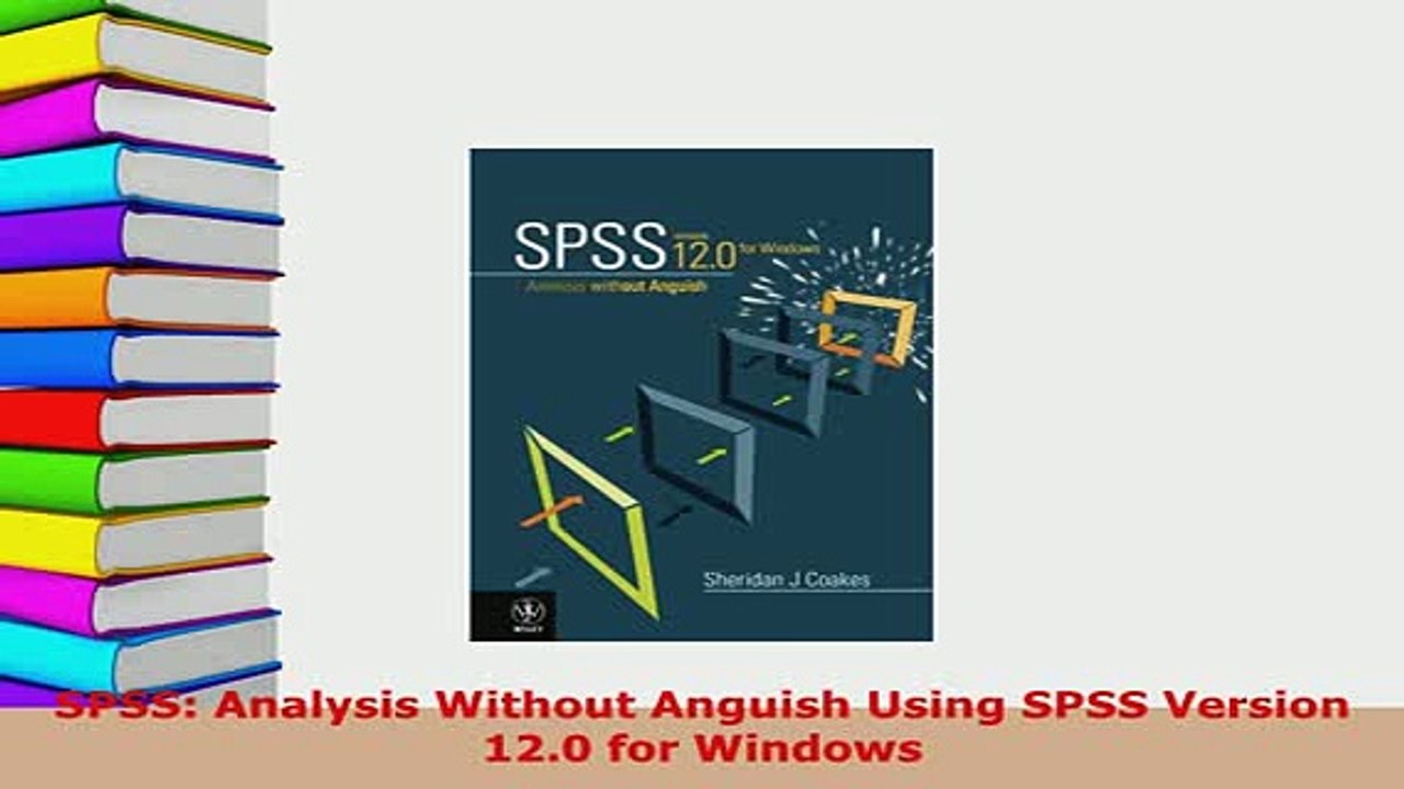 PDF  SPSS Analysis Without Anguish Using SPSS Version 120 for Windows Read Full Ebook