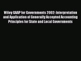 [Read book] Wiley GAAP for Governments 2002: Interpretation and Application of Generally Accepted