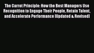 [Read book] The Carrot Principle: How the Best Managers Use Recognition to Engage Their People