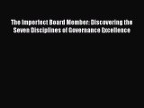 [Read book] The Imperfect Board Member: Discovering the Seven Disciplines of Governance Excellence