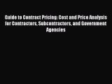 [Read book] Guide to Contract Pricing: Cost and Price Analysis for Contractors Subcontractors