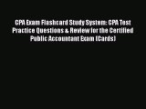 [Read book] CPA Exam Flashcard Study System: CPA Test Practice Questions & Review for the Certified