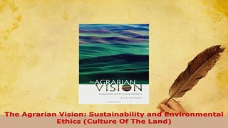 PDF  The Agrarian Vision Sustainability and Environmental Ethics Culture Of The Land Download Online