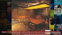 Read  Super Potato Design The Complete Works of Takashi Sugimoto Japans Leading Interior  Full EBook