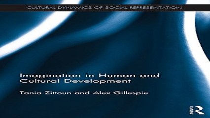 Download Imagination in Human and Cultural Development  Cultural Dynamics of Social Representation