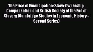 [Read book] The Price of Emancipation: Slave-Ownership Compensation and British Society at