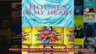 Read  Houses in My Heart Carleton Varney  An International Decorators Colorful Journey  Full EBook