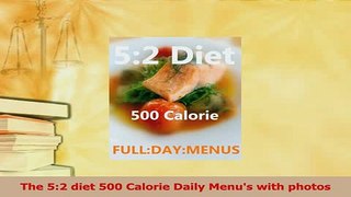 Read  The 52 diet 500 Calorie Daily Menus with photos PDF Free