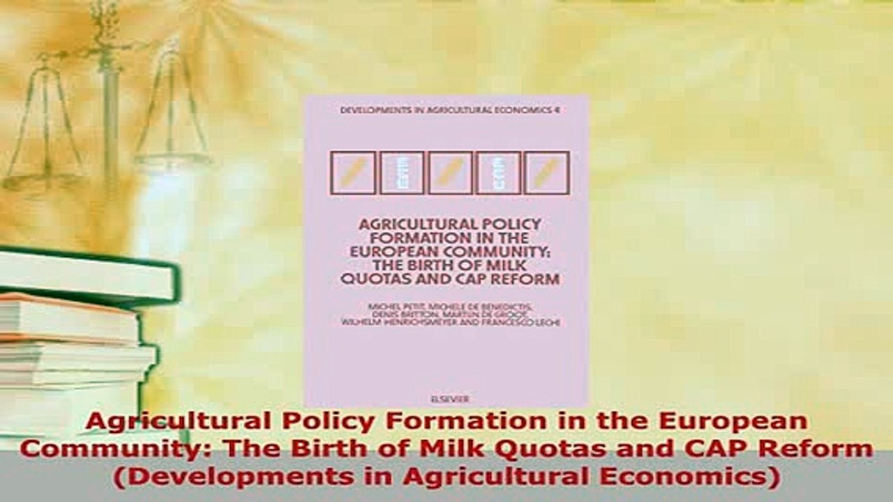 Download  Agricultural Policy Formation in the European Community The Birth of Milk Quotas and CAP PDF Full Ebook