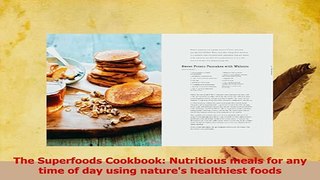 Read  The Superfoods Cookbook Nutritious meals for any time of day using natures healthiest Ebook Free