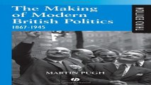 Download The Making of Modern British Politics  1867   1945