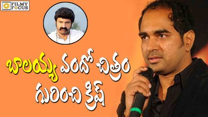 Director Krish About Balakrishna 100th Movie - Filmyfocus.com