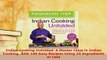 PDF  Indian Cooking Unfolded A Master Class in Indian Cooking with 100 Easy Recipes Using 10 PDF Book Free
