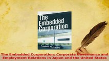 Download  The Embedded Corporation Corporate Governance and Employment Relations in Japan and the Download Online