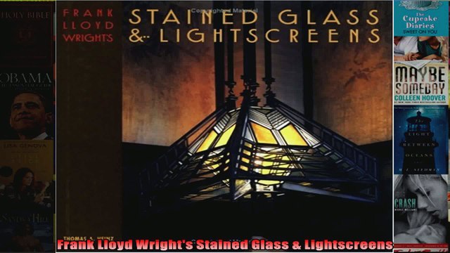 Download Frank Lloyd Wrights Stained Glass Lightscreens Full EBook Free