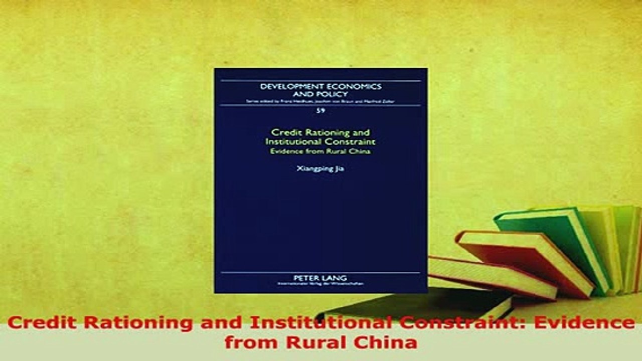 Download  Credit Rationing and Institutional Constraint Evidence from Rural China Read Online