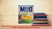 PDF  Mug Recipes Gourmet treats to enjoy in one mug and with a single push of a button Free Books
