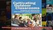 Read  Cultivating Outdoor Classrooms Designing and Implementing ChildCentered Learning  Full EBook