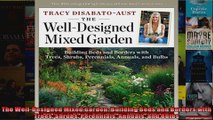 Read  The WellDesigned Mixed Garden Building Beds and Borders with Trees Shrubs Perennials  Full EBook