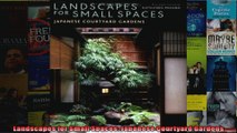 Download  Landscapes for Small Spaces Japanese Courtyard Gardens Full EBook Free