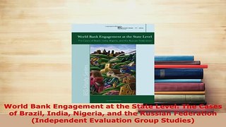 PDF  World Bank Engagement at the State Level The Cases of Brazil India Nigeria and the Free Books