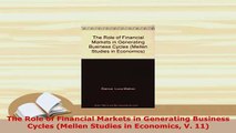 Download  The Role of Financial Markets in Generating Business Cycles Mellen Studies in Economics Download Full Ebook