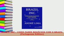 Download  BRAZIL INC COMO FAZER NEGÓCIOS COM O BRAZIL Portuguese Edition Read Online