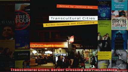Read  Transcultural Cities BorderCrossing and Placemaking  Full EBook