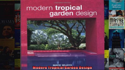 Read  Modern Tropical Garden Design  Full EBook