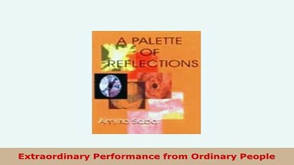 PDF  Extraordinary Performance from Ordinary People PDF Book Free
