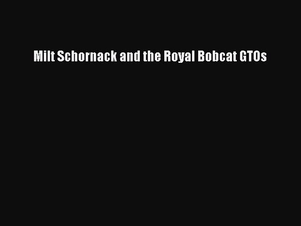 PDF Milt Schornack and the Royal Bobcat GTOs  EBook