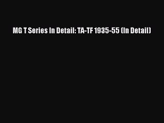 PDF MG T Series In Detail: TA-TF 1935-55 (In Detail)  EBook
