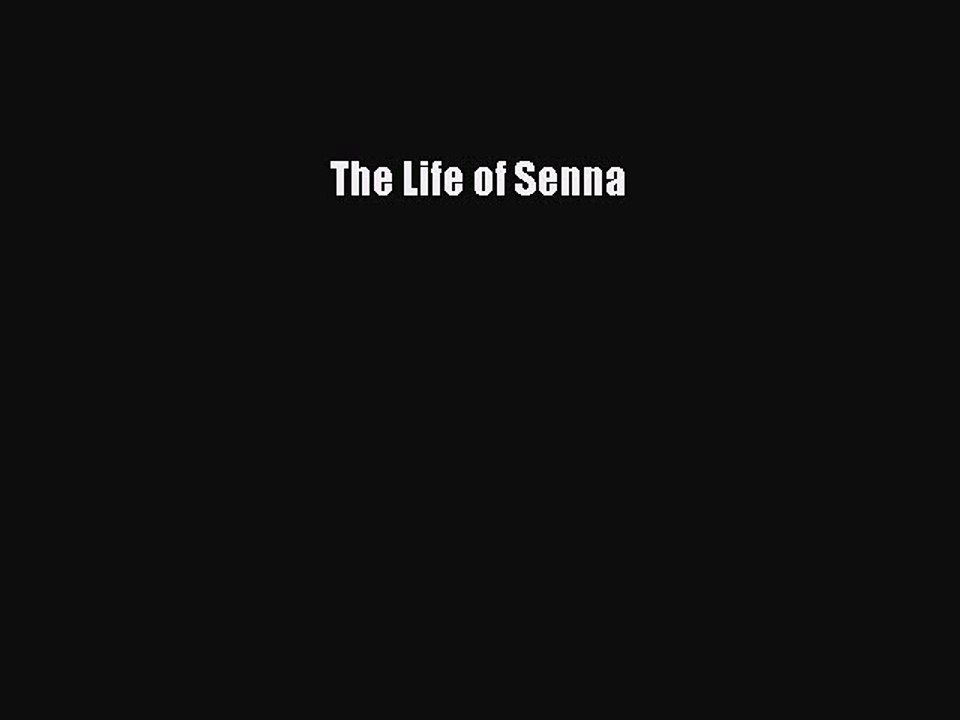 PDF The Life of Senna Free Books
