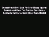 [Read book] Corrections Officer Exam Flashcard Study System: Corrections Officer Test Practice